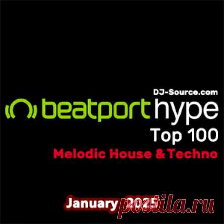 Beatport Hype Top 100 Melodic House &amp; Techno January 2025 - DJ-Source.com