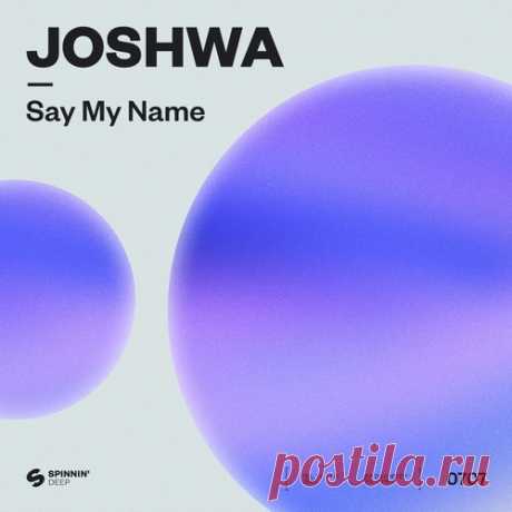 Joshwa – Say My Name (Extended Mix) [5021732656001]