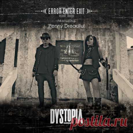 Error Enter Exit feat. Penny Dreadful - Dystopia (Single) (2025)
