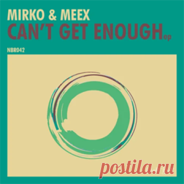 Mirko &amp; Meex - Can't Get Enough EP | 4DJsonline.com