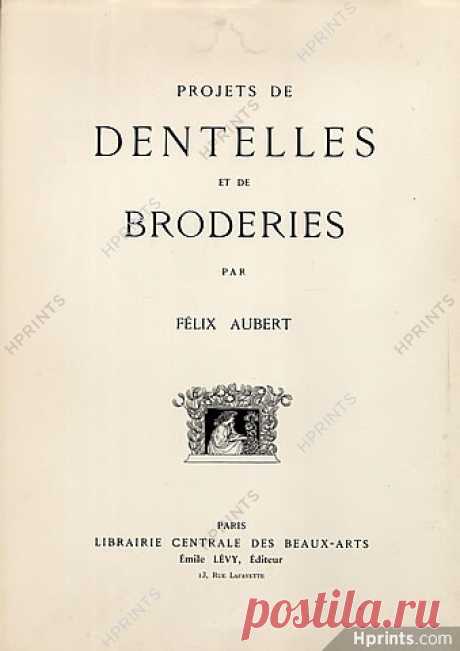 Felix Aubert 1903 Projects of laces and Embroidery 30 Plates,