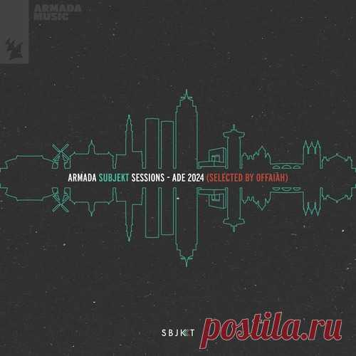 VA - Armada Subjekt Sessions - ADE 2024 (Selected by OFFAIAH) - Extended Versions free download mp3 music 320kbps