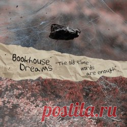Bookhouse Dreams - The Old Time Words Are Enough (2025) Artist: Bookhouse Dreams Album: The Old Time Words Are Enough Year: 2025 Country: Germany Style: Gothic Rock, Blues Rock