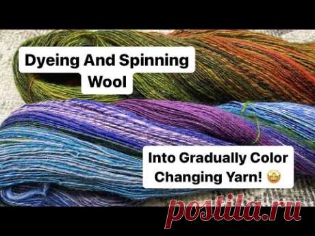 Making Gradually Colour Changing Yarn! From Dyeing The Wool To Spinning It