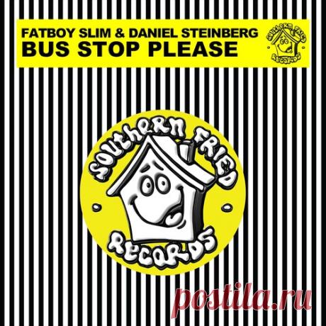Download Fatboy Slim, Daniel Steinberg - Bus Stop Please Label Southern Fried Records Styles House Date 2024-11-08 Catalog # ECB517BP Length 5:05 Tracks 1