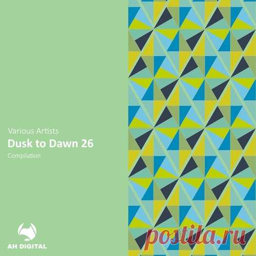 VA - Dusk to Dawn 26 [AH Digital] free download mp3 music 320kbps