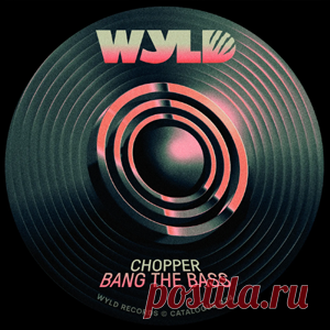 Chopper (UK) - Bang The Bass | 4DJsonline.com