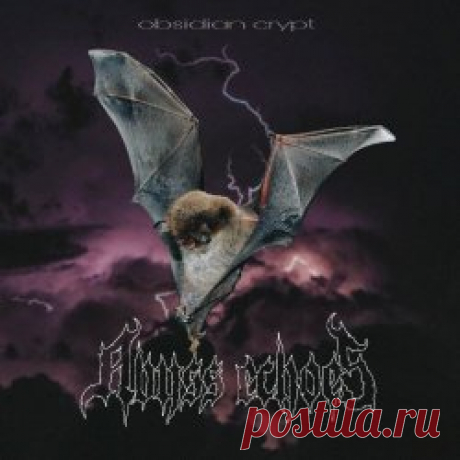 Abyss Echoes - Obsidian Crypt (2025) Artist: Abyss Echoes Album: Obsidian Crypt Year: 2025 Country: Russia Style: Industrial, Witch House, Darkwave