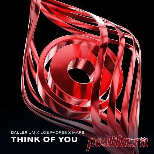 Mare, Dallerium & Los Padres – Think Of You [PR465] Sharing-DB.club