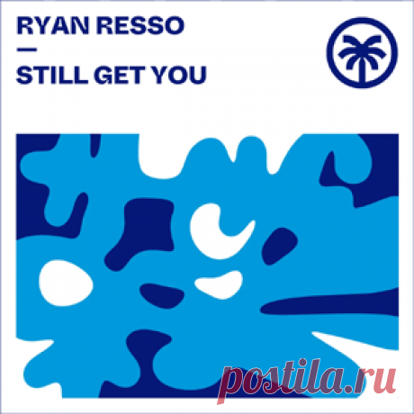 Ryan Resso - Still Get You | 4DJsonline.com