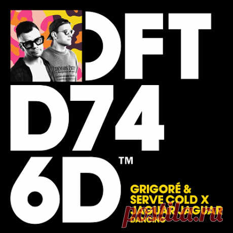 Jaguar Jaguar, Grigoré & Serve Cold – Dancing - Extended Mix [ DFTD746D4] free download mp3 music 320kbps