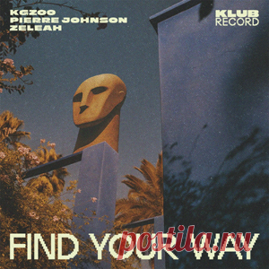 Kgzoo, Zeleah, Pierre Johnson - Find Your Way (Extended) | 4DJsonline.com