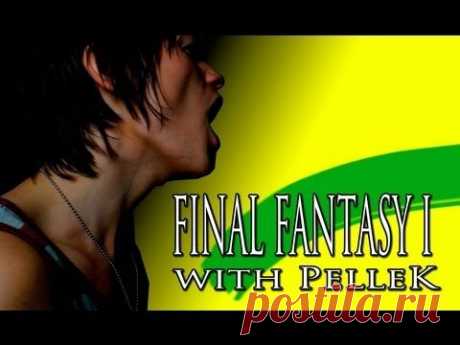 FINAL FANTASY I (with PelleK)
