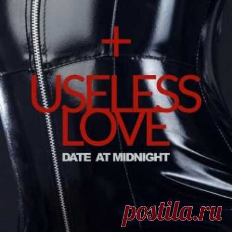 Date At Midnight - Useless Love (2025) [Single] Artist: Date At Midnight Album: Useless Love Year: 2025 Country: Italy Style: Gothic Rock