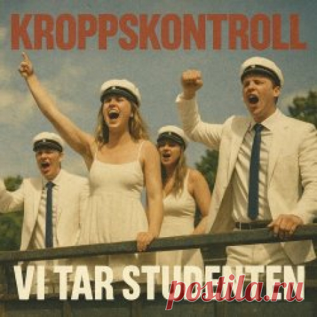 Kroppskontroll - Vi Tar Studenten (2025) [Single] Artist: Kroppskontroll Album: Vi Tar Studenten Year: 2025 Country: Sweden Style: EBM
