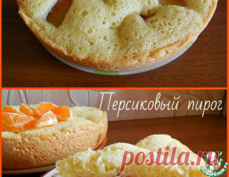 Персиковый пирог в мультиварке – кулинарный рецепт