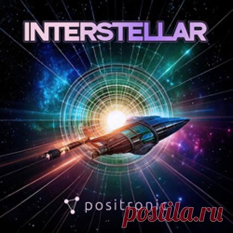 Positronic - Interstellar (2026) 320kbps / FLAC