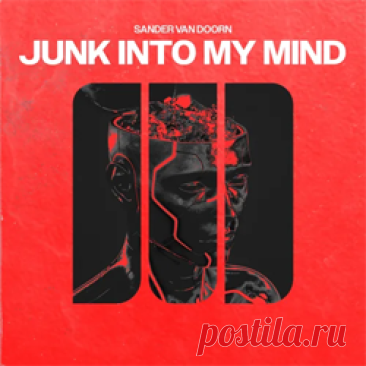 Sander Van Doorn - Junk Into My Mind (Extended Mix) | 4DJsonline.com
