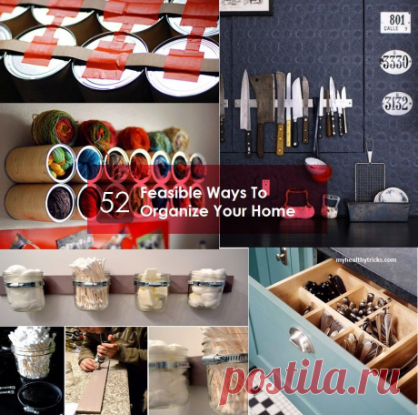 52 Feasible Ways To Organize Your Entire Home | Myhealthytricks.com