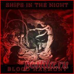 Ships In The Night - Blood Harmony (2025) [Single] Artist: Ships In The Night Album: Blood Harmony Year: 2025 Country: USA Style: Ethereal, Darkwave, Witch House