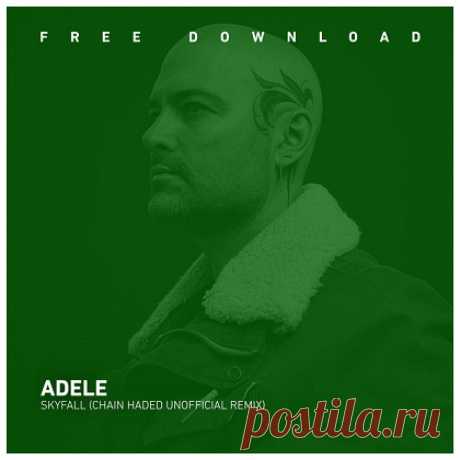 Adele - Skyfall (Chain Haded Unofficial Remix) free download mp3 music 320kbps