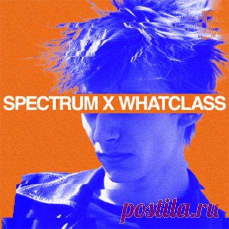 Various Artists - SPECTRUM X WHATCLASS | 4DJsonline.com