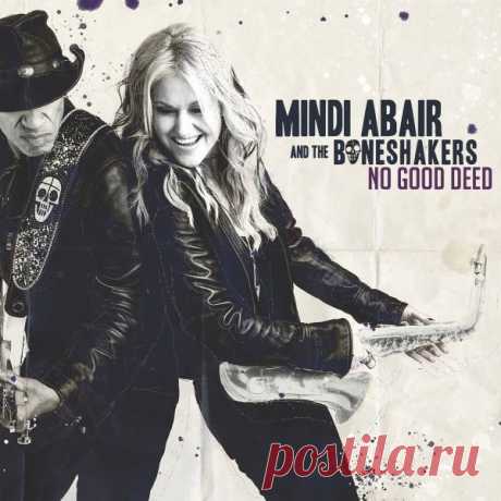 Mindi Abair and the Boneshakers - No Good Deed (2019) FLAC Минди Эбэйр (Mindi Abair) - американская саксофонистка, вокалистка, композитор и радио ведущая."No Good Deed" - третий студийный альбом. Лонгплей был записан в голливудской студии Eastwest Studios.Диск издан на лейбле Pretty Good For A Girl Records. Продюсер Кевин Ширли (Kevin Shirley).