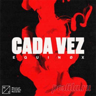 Equinox - Cada Vez (Extended Mix) | 4DJsonline.com