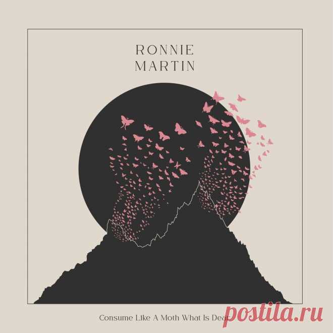 Ronnie Martin - Consume Like a Moth What Is Dear (2025) 320kbps / FLAC