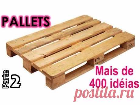 Mais de 400 idéias do uso de PALLETS - Parte 2 | Maio #18