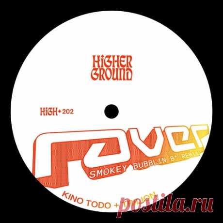 Trilion &amp; Kino Todo – Raver (Smokey Bubblin B’ Remix (Extended)) [HIGH202E]
