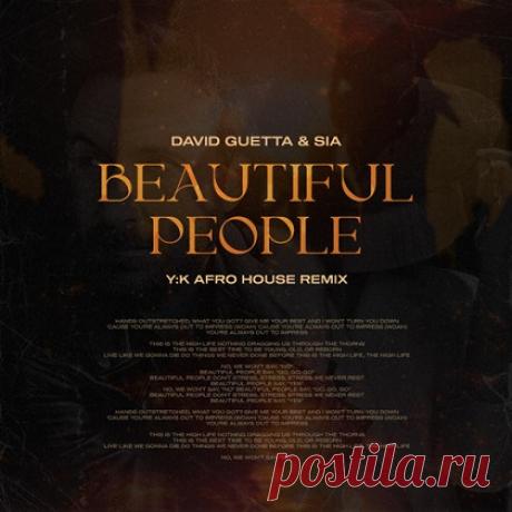 Download David Guetta & Sia - Beautiful People (Y.K. Afro House Remix) Extended Mix David Guetta & Sia - Beautiful People (Y.K. Afro House Remix) Extended Mix