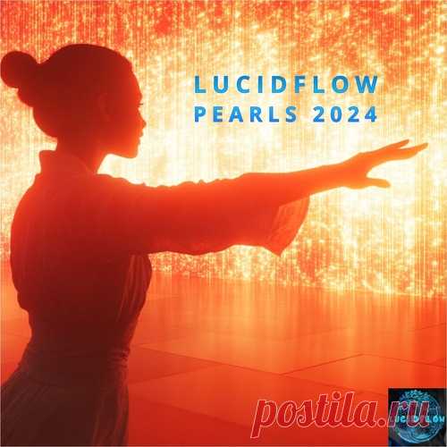 VA - Lucidflow Pearls 2024 [Lucidflow] FLAC-2024 free download mp3 music 320kbps