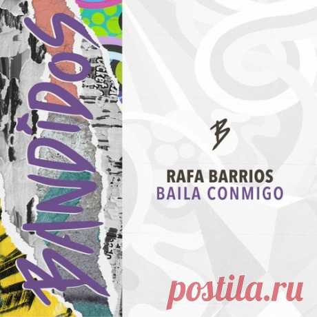 Rafa Barrios – Baila Conmigo [BANDIDOS046] ✅ MP3 download Rafa Barrios – Baila Conmigo [BANDIDOS046]