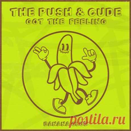 The Push, Cude - Got The Feeling