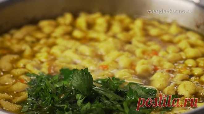 КУРИНЫЙ СУП С ГАЛУШКАМИ.