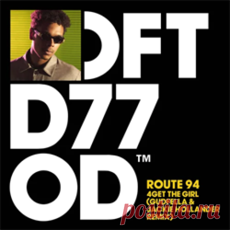 Route 94 - 4Get The Girl (GUDFELLA &amp; Jackie Hollander Extended Remix) | 4DJsonline.com