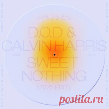 D.O.D, Calvin Harris - Sweet Nothing (2025 Edit) | 4DJsonline.com