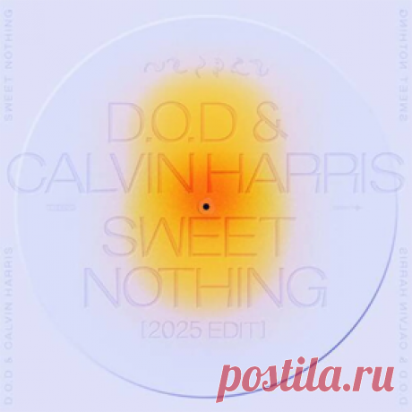D.O.D, Calvin Harris - Sweet Nothing (2025 Edit) | 4DJsonline.com