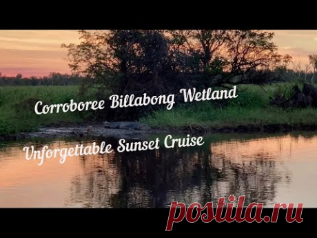 Незабываемый круиз на закате по Corroboree Billabong - YouTube