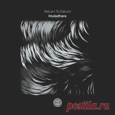 Return To Saturn – Muladhara - psytrancemix.com