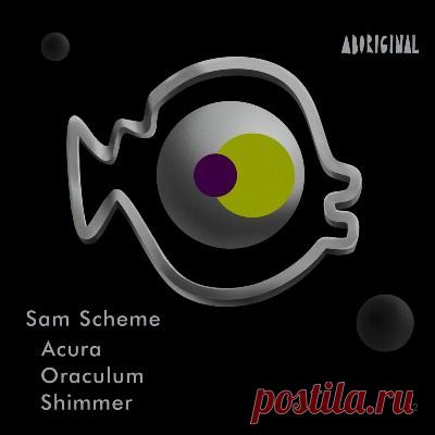 Sam Scheme – Acura / Oraculum / Shimmer - FLAC Music