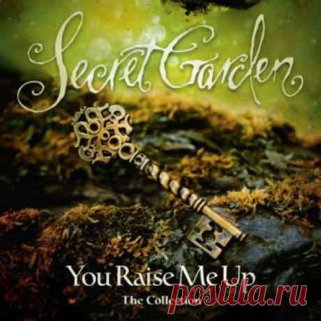 Secret Garden - You Raise Me Up: The Collection (Lossless, Hi Res 2018) - .