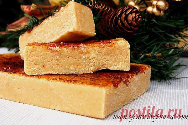 Если веришь, сказка оживет... - Turrón de yema quemada / Желтковый туррон с карамельной корочкой