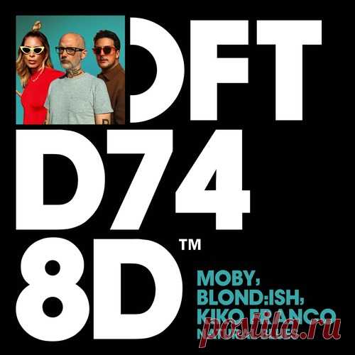 Moby, BLOND:ISH & Kiko Franco – Natural Blues – Extended Mix [DFTD748D3] Sharing-DB.club