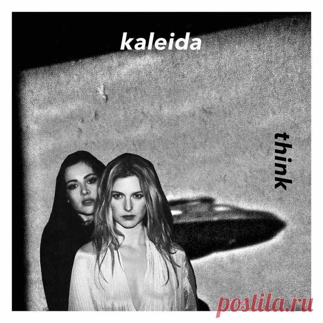 Kaleida - Think EP - Чувственная расслабленность | Soulplay Radio Blog - Музыкальный Блог