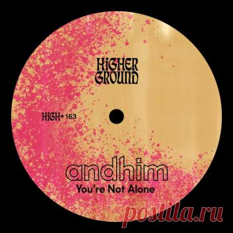 Andhim – You’re Not Alone (Extended) [HIGH163E]