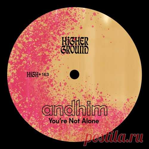 Andhim – You’re Not Alone (Extended) [HIGH163E]