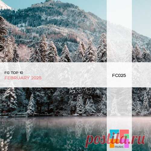 VA - FG Top 10: February 2025 free download mp3 music 320kbps