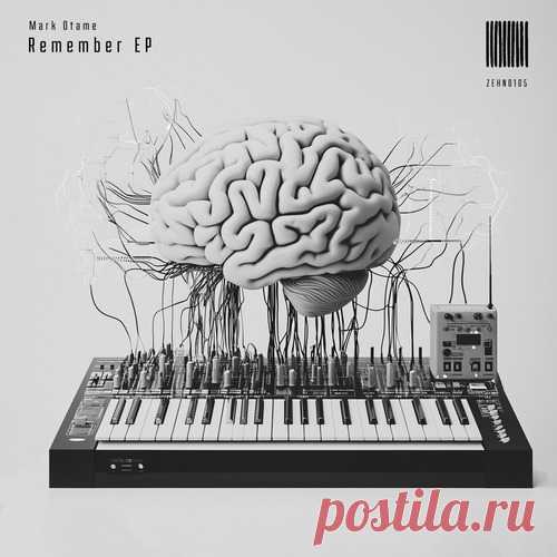 Mark Otame – Remember EP [ZEHN0105DJ]